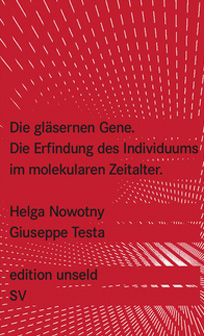 Die Gläsernen Gene.
Gesellschaftliche Optionen im molekularen Zeitalter.